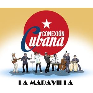 Conexión Cubana - La Maravilla