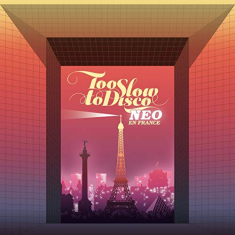 Blandade Artister - Too Slow To Disco Neo - En France