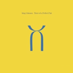 King Crimson - Three Of A Perfect Pair