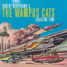 Nighthawk Robert & The Wampus Cats - Cheating Time