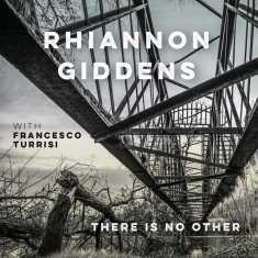 Rhiannon Giddens - There Is No Other (With France