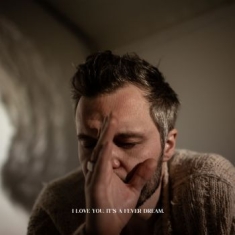 Tallest Man On Earth - I Love You. It's A Fever Dream.