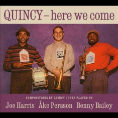 Joe Harris Ake Persson & Benny Bailey - Quincy, Here We Come