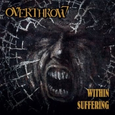 Overthrow - Within Suffering