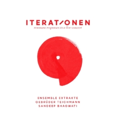 Gebrüder Teichmann/Ensemble Extrakt - Iternationen - Resonant Response