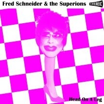 Schneider Fred & The Superions - Head On A Leg in the group VINYL at Bengans Skivbutik AB (3571929)