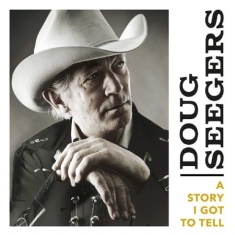 Doug Seegers - A Story I Got To Tell (Vinyl)