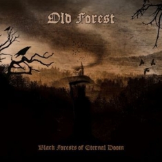 Old Forest - Black Forests Of Eternal Doom