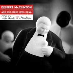 Mcclinton Delbert & Self-Made Men - Tall, Dark And Handsome