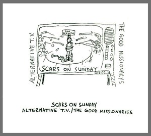 Alternative Tv/The Good Missionarie - Scars On Sunday
