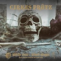 Cirkus Prütz - White Jazz - Black Magic