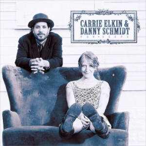 Elkin Carrie And Danny Schmidt - For Keeps
