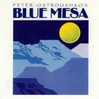 Ostroushko Peter - Blue Mesa