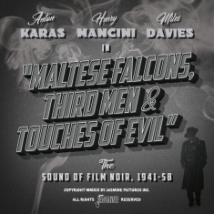 Various - Maltese Falcons, Third Men And Touches Of Evil The Sound Of Film Noir, 1941-58