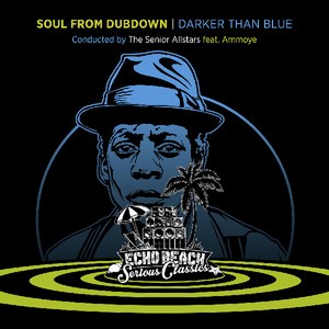 Senior Allstars Feat.Ammoye - Soul From Dubdown - Darker Than Blu