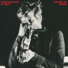 Spoon - Everything Hits At Once: The Best O