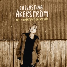 Åkerström Cajsastina - Xxv - Äventyret Börjar Här...