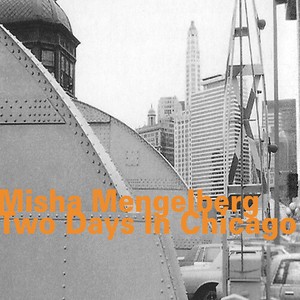 Mengelberg Misha - Two Days In Chicago