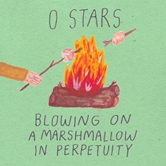 0 Stars - Blowing On A Marschmallow In Perpet