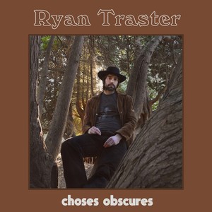 Traster Ryan - Choses Obscures