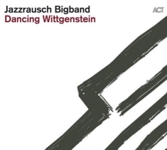 Jazzrausch Bigband - Dancing Wittgenstein