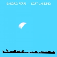 Sandro Perri - Soft Landing