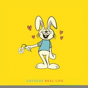 Cayucas - Real Life