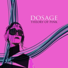 Dosage - Theory Of Pink