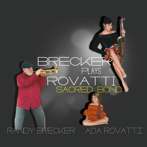 Brecker Randy & Ada Rovatti - A Sacred Bond