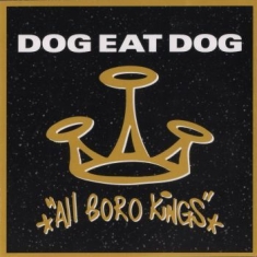 Dog Eat Dog - All Boro Kings (25Th Anniversary Di