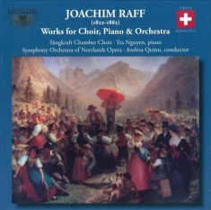 Raff Joachim - Works For Choir, Piano And Orches