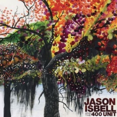 Isbell Jason & The 400 Unit - Jason And The 400 Unit