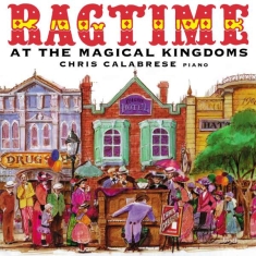 Calabrese Chris - Ragtime At The Magical Kingdoms