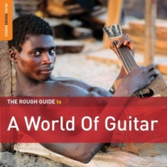 Blandade Artister - Rough Guide To A World Of Guitar