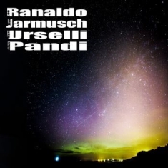 Ranaldo Jarmusch Urselli Pandi - Ranaldo Jarmusch Urselli Pandi