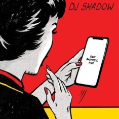 Dj Shadow - Our Pathetic Age (2Cd)