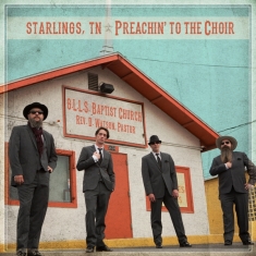 Starlings Tn - Preachin' To The Choir