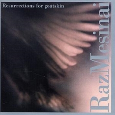 Mesinai Raz - Resurrections For Goatskin