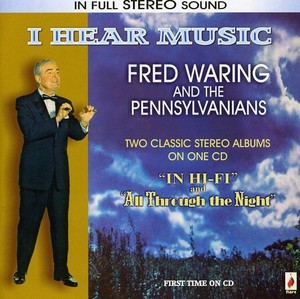 Fred Waring & The Pennsylvanians - I Hear Music
