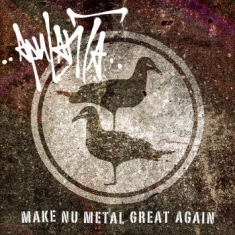 Apulanta - Make Nu Metal Great Again