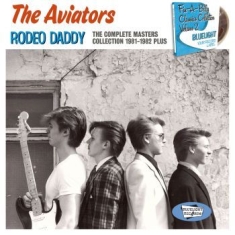 Aviators The - Rodeo Daddy - The Complete Masters