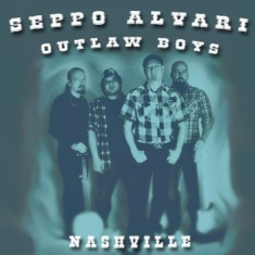 Seppo Alvari & Outlaw Boys - Nashville