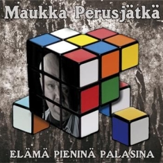 Maukka Perusjätkä - Elämä Pieninä Palasina