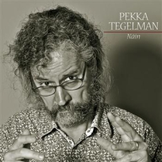 Pekka Tegelman - Näin