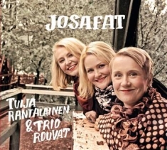 Tuija Rantalainen & Trio Rouvat - Josafat