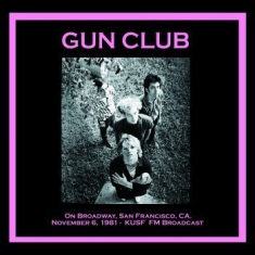 Gun Club - On Broadway, San Francisco 81/11/06