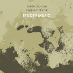 Harnik Elisabeth & Joëlle Léandre - Tender Music