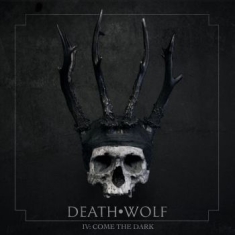 Death Wolf - Iv: Come The Dark (Vinyl)