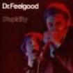 Dr Feelgood - Stupidity in the group OTHER / Övrigt /  at Bengans Skivbutik AB (3722950)