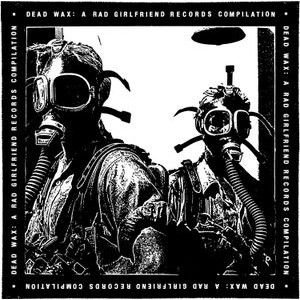 Various Artists - Dead Wax: A Rad Girlfriend Records